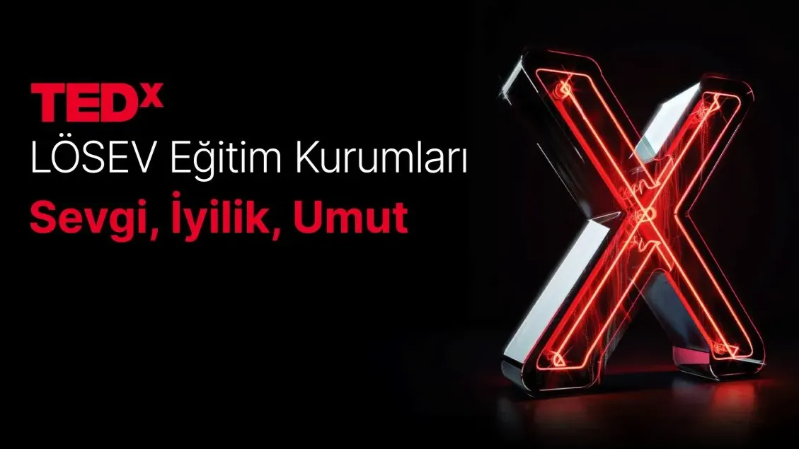 TEDx LÖSEV Eğitim Kurumları 2025 afişi; üzerinde ‘Sevgi, İyilik, Umut’ teması bulunan tasarım ve LÖSEV kurumsal görsel kimliği.